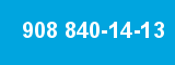 908 840-14-13